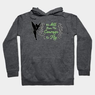 Tinkerbell - We All Have The Courage To Fly Hoodie